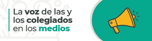 La voz de las y los colegiados en los medios